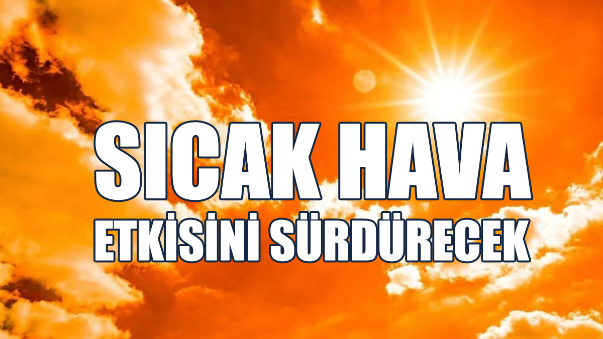 Sıcaklık 37-40 Derece Civarında
