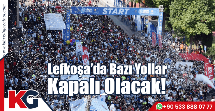 Lefkoşa’da Bazı Yollar Trafiğe Kapalı Olacak!