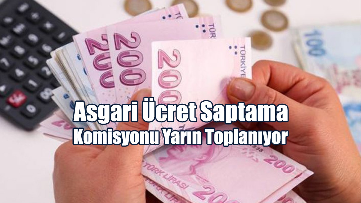 Asgari Ücret Saptama Komisyonu Yarın Toplanıyor