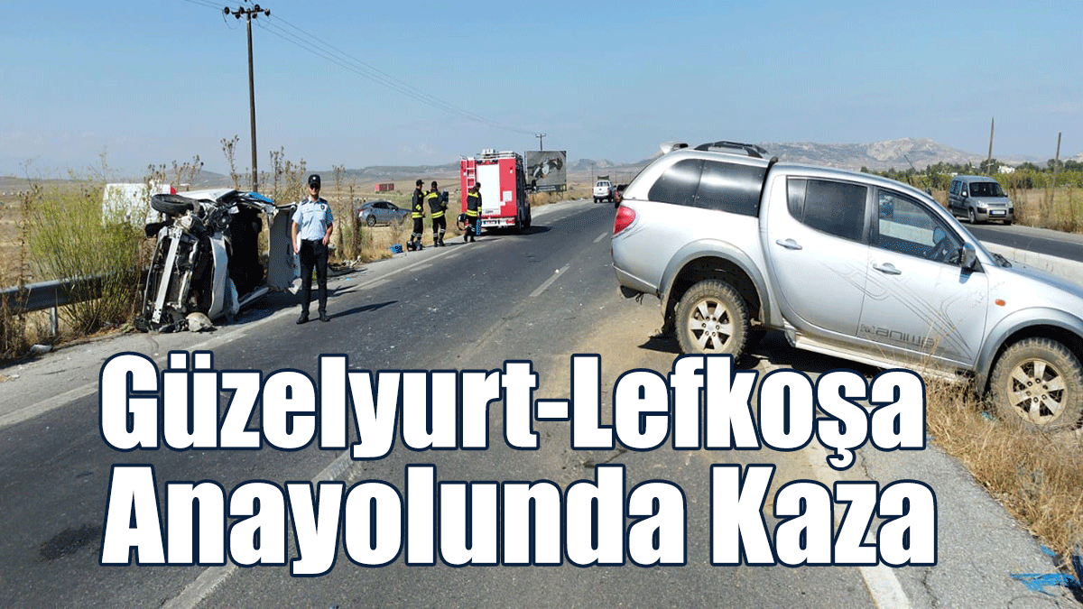 Güzelyurt – Lefkoşa Anayolunda Kaza