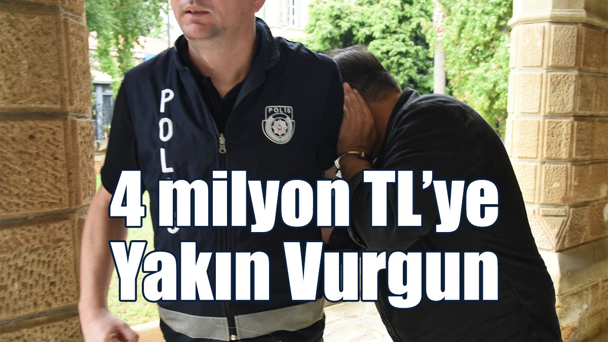 Lefkoşa’da 4 milyon TL’ye Yakın Vurgun