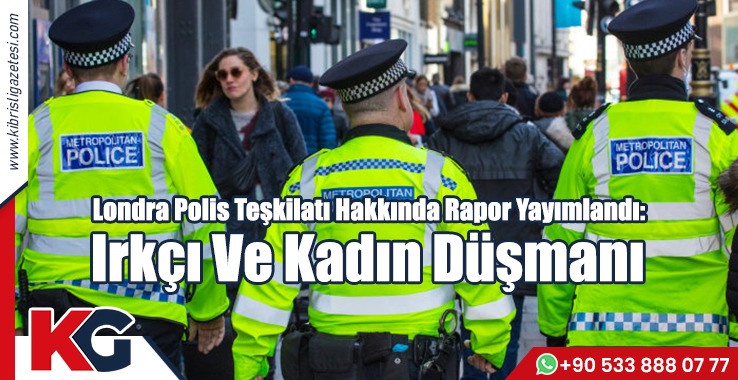 Londra Polis Teşkilatı Hakkında Rapor Yayımlandı