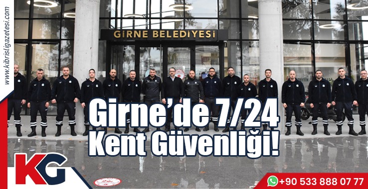 Girne’de 7/24 Kent Güvenliği!