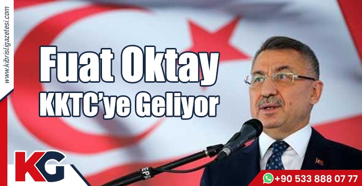 Fuat Oktay  KKTC’ye Geliyor