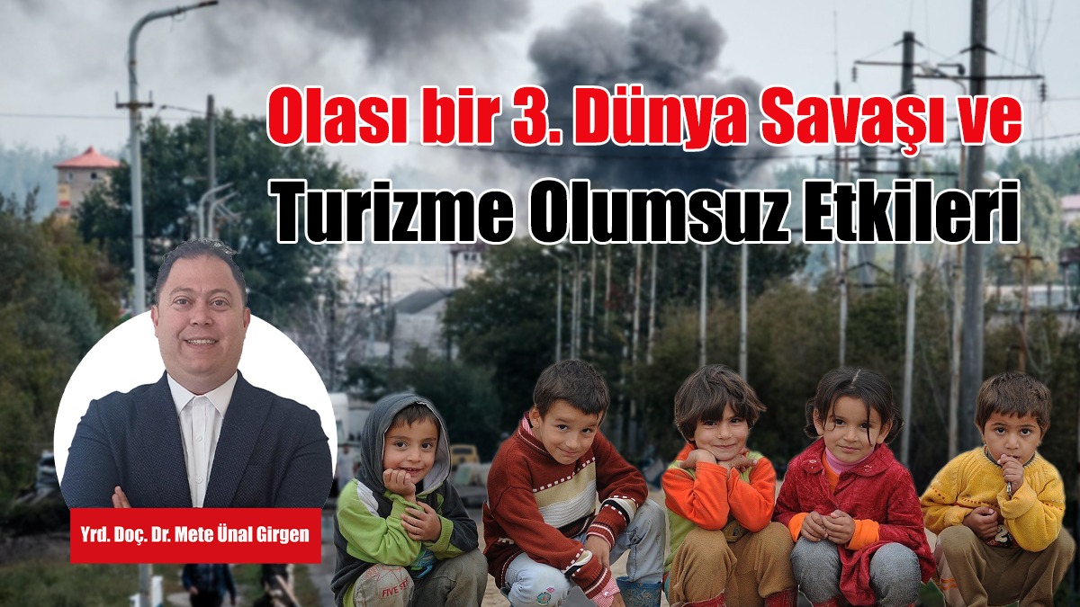 Olası bir 3. Dünya Savaşı ve Turizme Olumsuz Etkileri