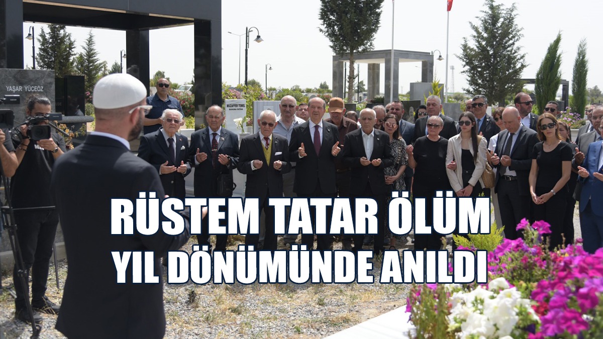 Rüstem Tatar Üçüncü Ölüm Yıl Dönümünde Mezarı Başında Anıldı