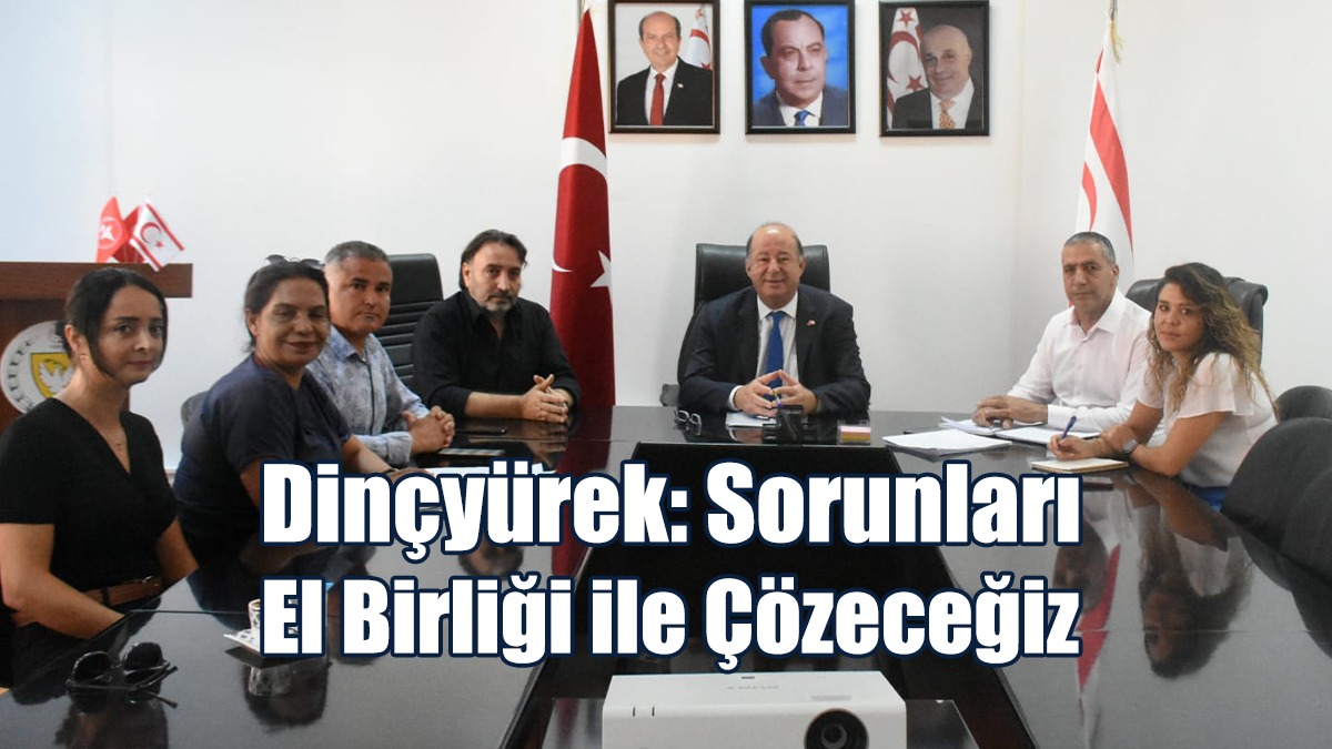 Dinçyürek: Sorunları El Birliği İle Çözeceğiz