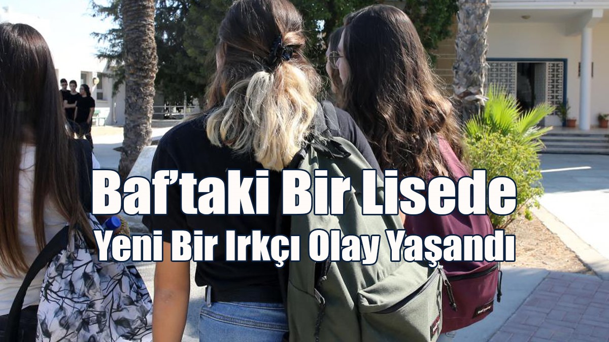 Baf’taki Bir Lisede Yeni Bir Irkçı Olay Yaşandı