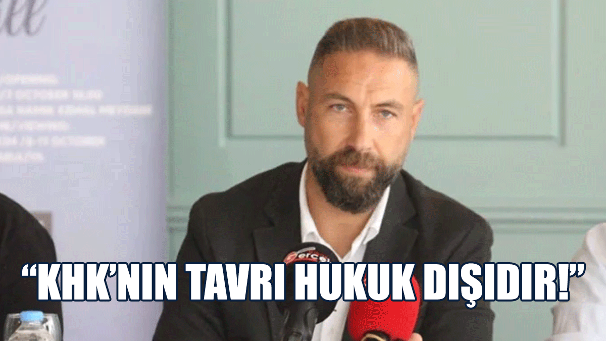 Maviş: KHK’nın Tavrı Hukuk Dışıdır!