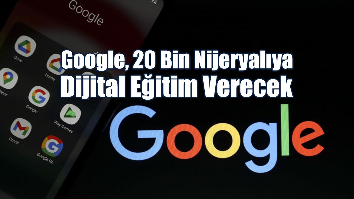 Google, 20 Bin Nijeryalıya Dijital Eğitim Verecek