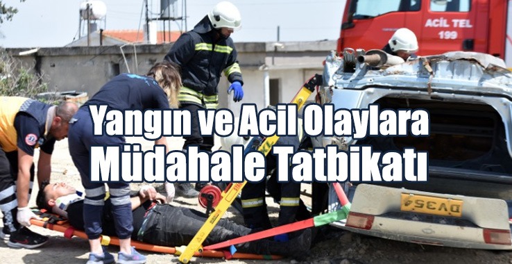 Yangın ve Acil Olaylara Müdahale Tatbikatı