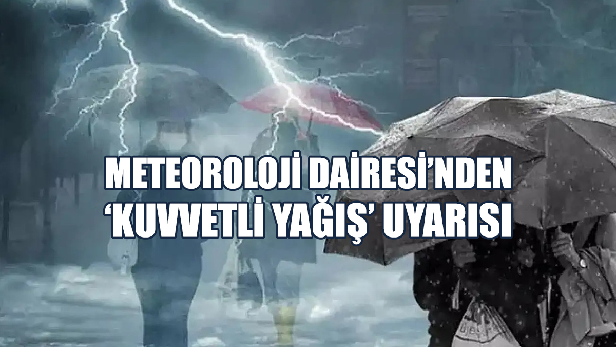 Meteoroloji Dairesi’nden Yarın İçin Uyarı!