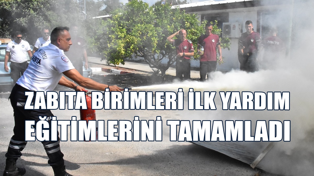 Zabıta Birimleri, Acil Durumlara Daha Etkili Müdahalede Bulunabilecek