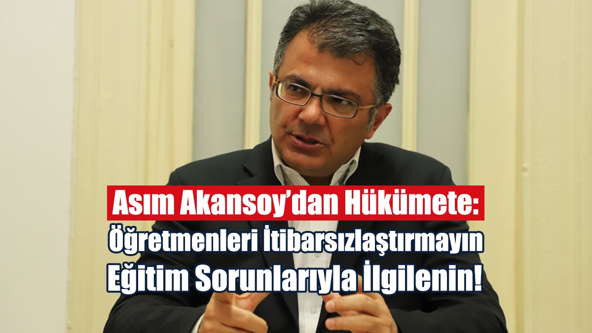 Asım Akansoy: Öğretmenin Değeri Tartışılamaz