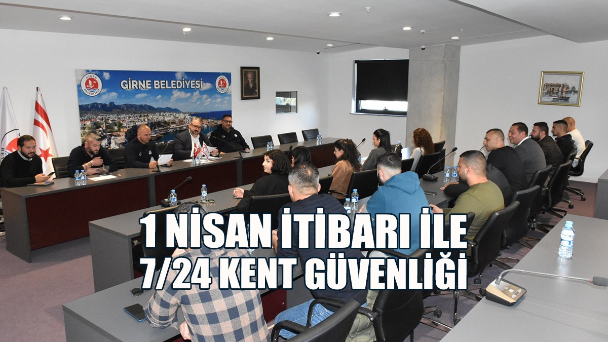 1 Nisan itibarı ile 7/24 Kent Güvenliği