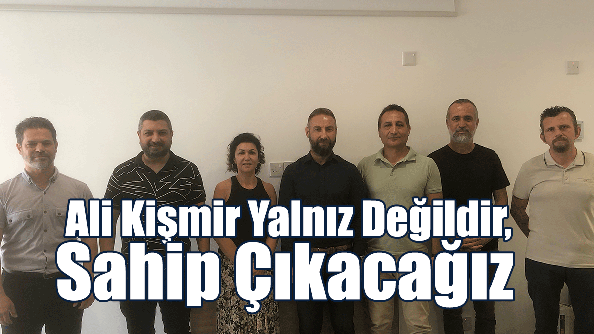 KTÖS, KTOEÖS ve DAÜ-SEN’den Kişmir’e Destek…