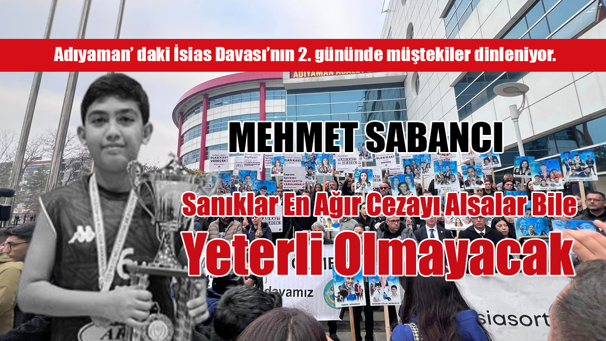 “Sanıklar En Ağır Cezayı Alsalar Bile Yeterli Olmayacak”
