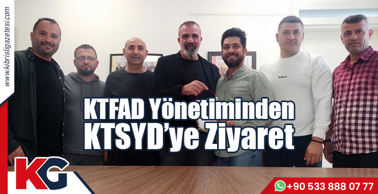 KTFAD Yönetiminden KTSYD’ye Ziyaret