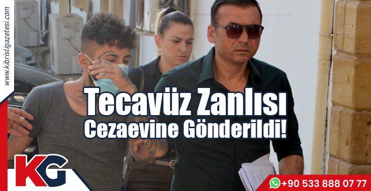 Tecavüz Zanlısı Cezaevine Gönderildi