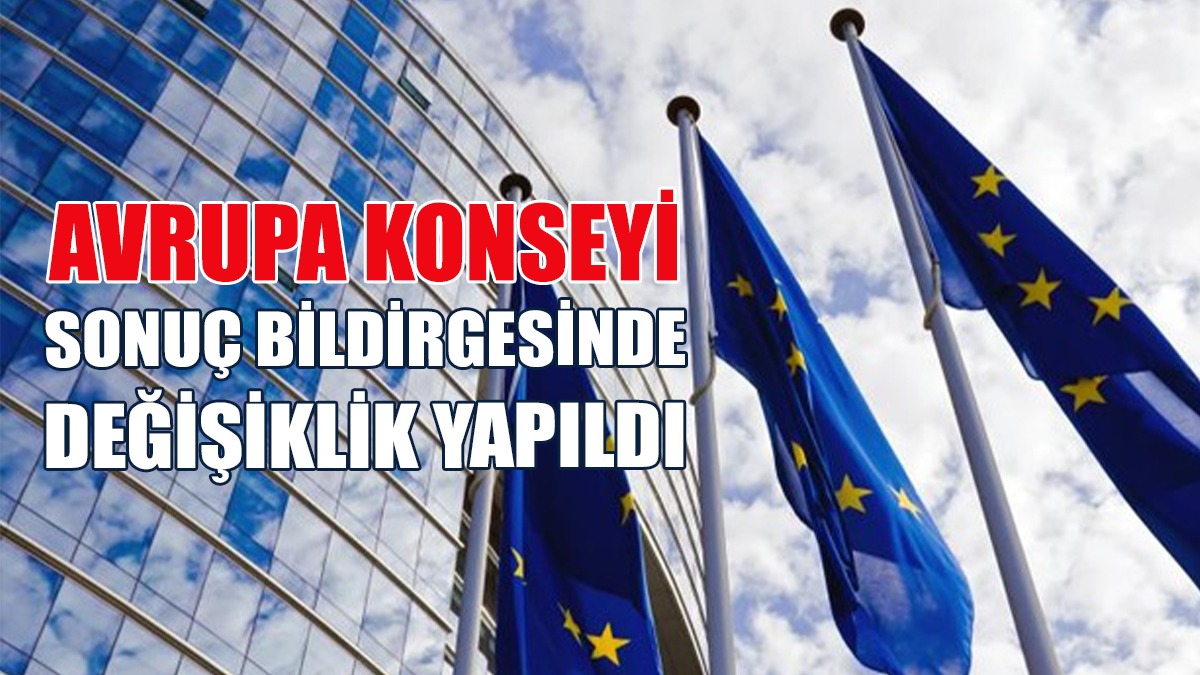 Bildirgede AB-Türkiye İlişkileriyle İlgili Değişiklik Yapıldı