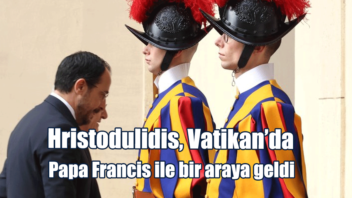 Hristodulidis bugün Vatikan’da Papa Francis İle Bir Araya Geldi