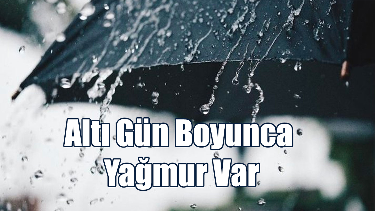 Altı Gün Boyunca Yağmur Bekleniyor