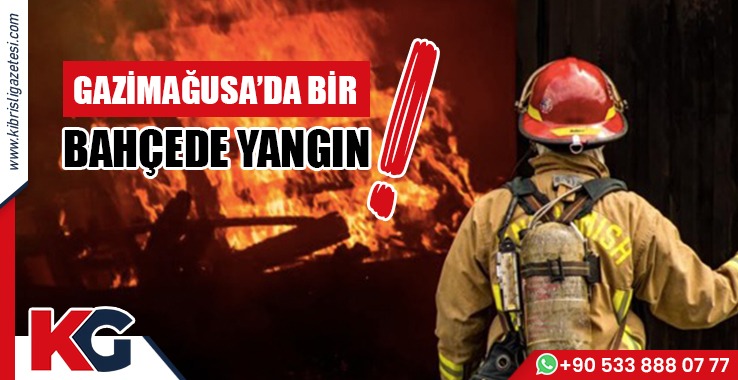 Gazimağusa’da Bir Bahçede Yangın!