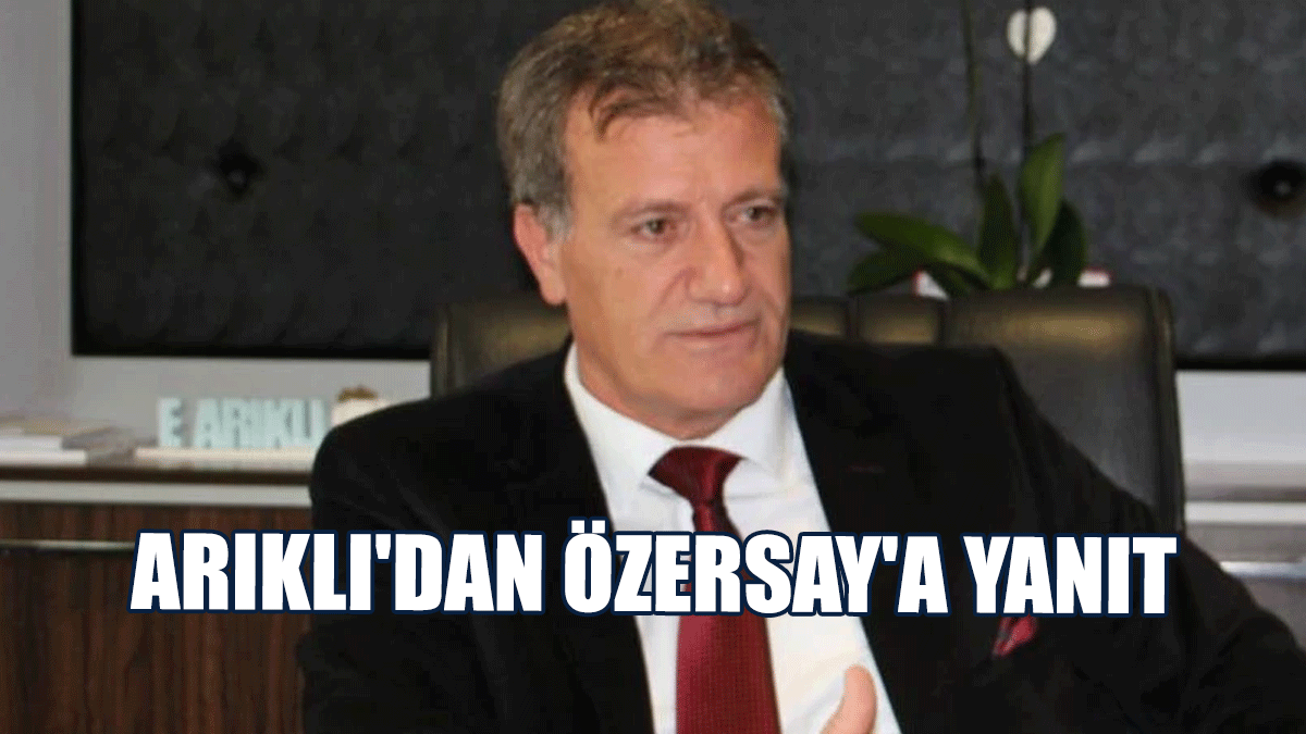 Arıklı'dan Özersay'a Yanıt: Sana Buradan Ekmek Çıkmaz