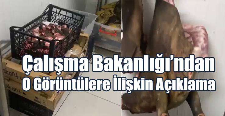 Çalışma Bakanlığı’ndan O Görüntülere İlişkin Açıklama