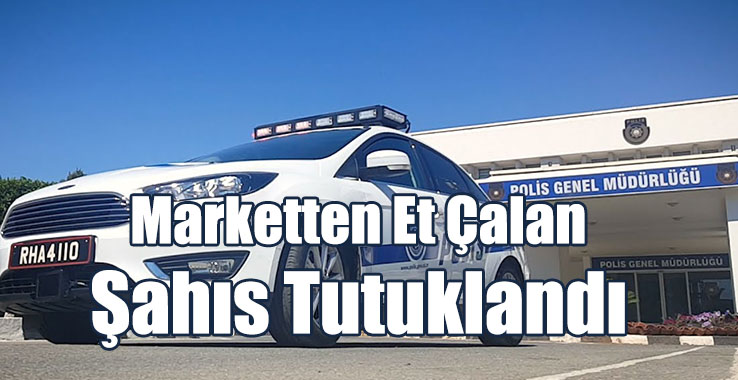 Marketten Et Çalan Şahıs Tutuklandı