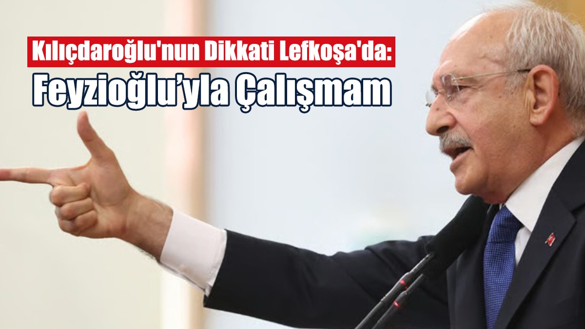 Kılıçdaroğlu: Feyzioğlu’yla Çalışmam