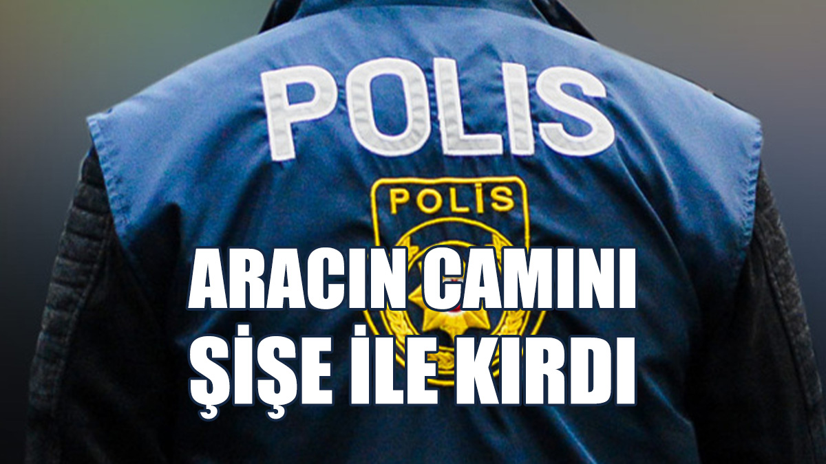 Park Yerindeki Araca Şişe Fırlattı