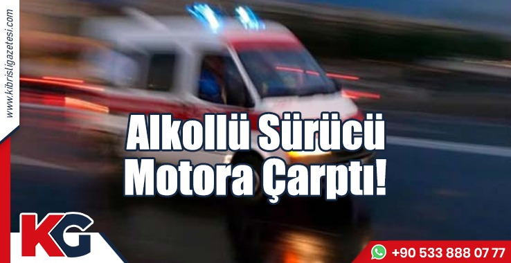 Alkollü Sürücü Motora Çarptı!