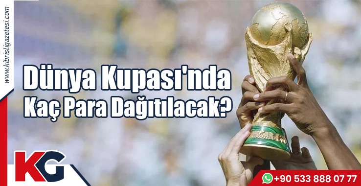 Dünya Kupası'nda Kaç Para Dağıtılacak?