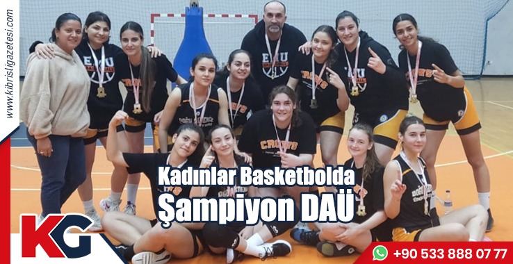 Kadınlar Basketbolda Şampiyon DAÜ