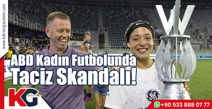 ABD Kadın Futbolunda Taciz Skandalı!