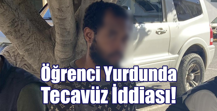Öğrenci Yurdunda Tecavüz İddiası!