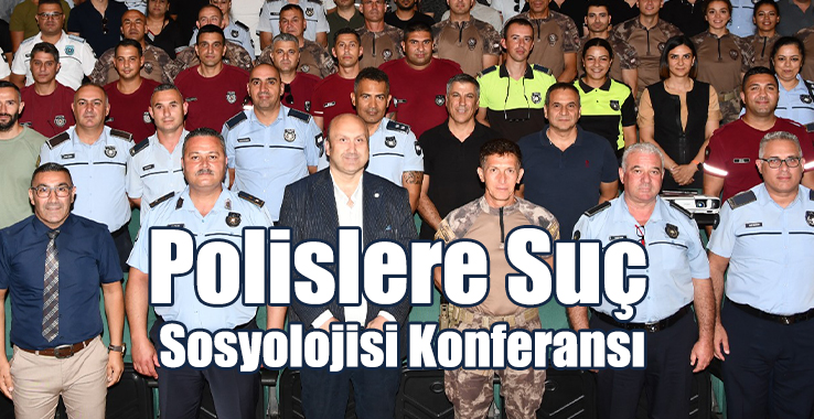 Polislere Suç Sosyolojisi Konferansı