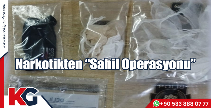 Narkotikten “Sahil Operasyonu”