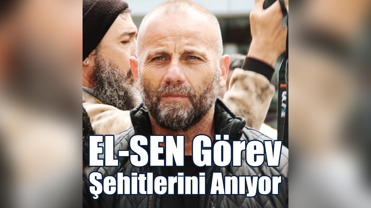 EL-SEN Görev Şehitlerini Anıyor