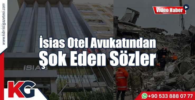 İsias Otel Avukatından Şok Eden Sözler!