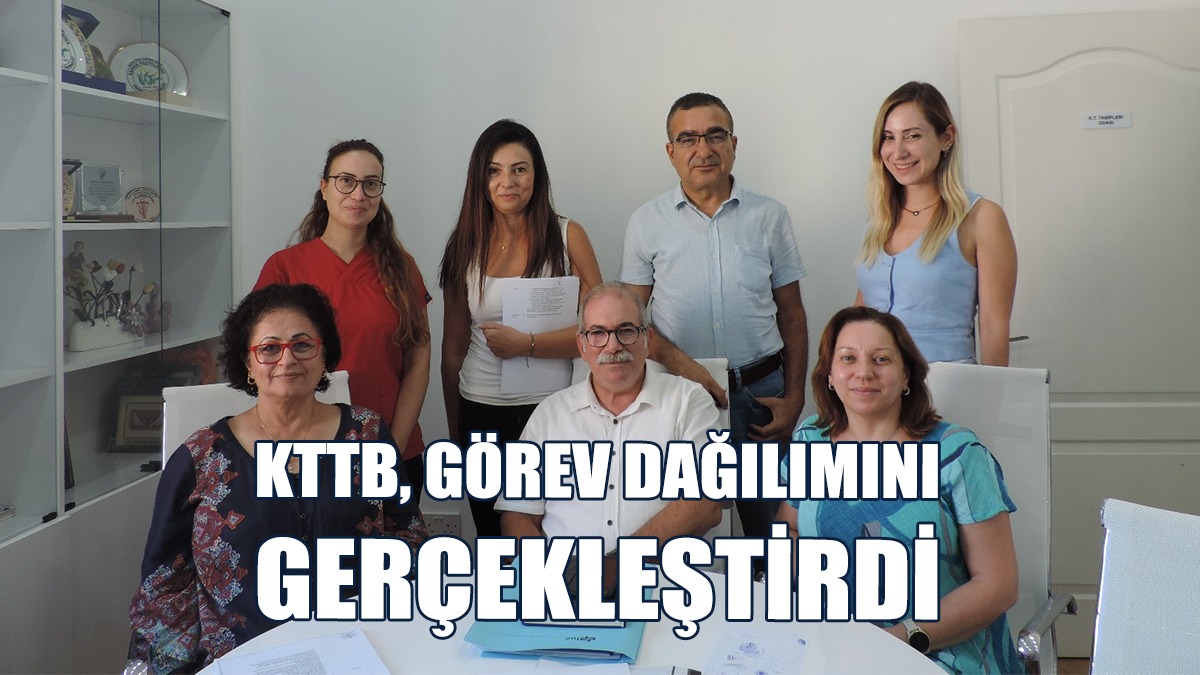 Kıbrıs Türk Tabipleri Odası, Görev Dağılımını Gerçekleştirdi