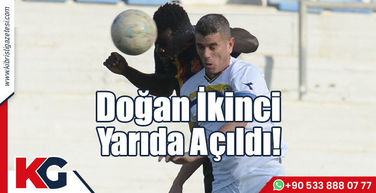 Doğan İkinci Yarıda Açıldı!