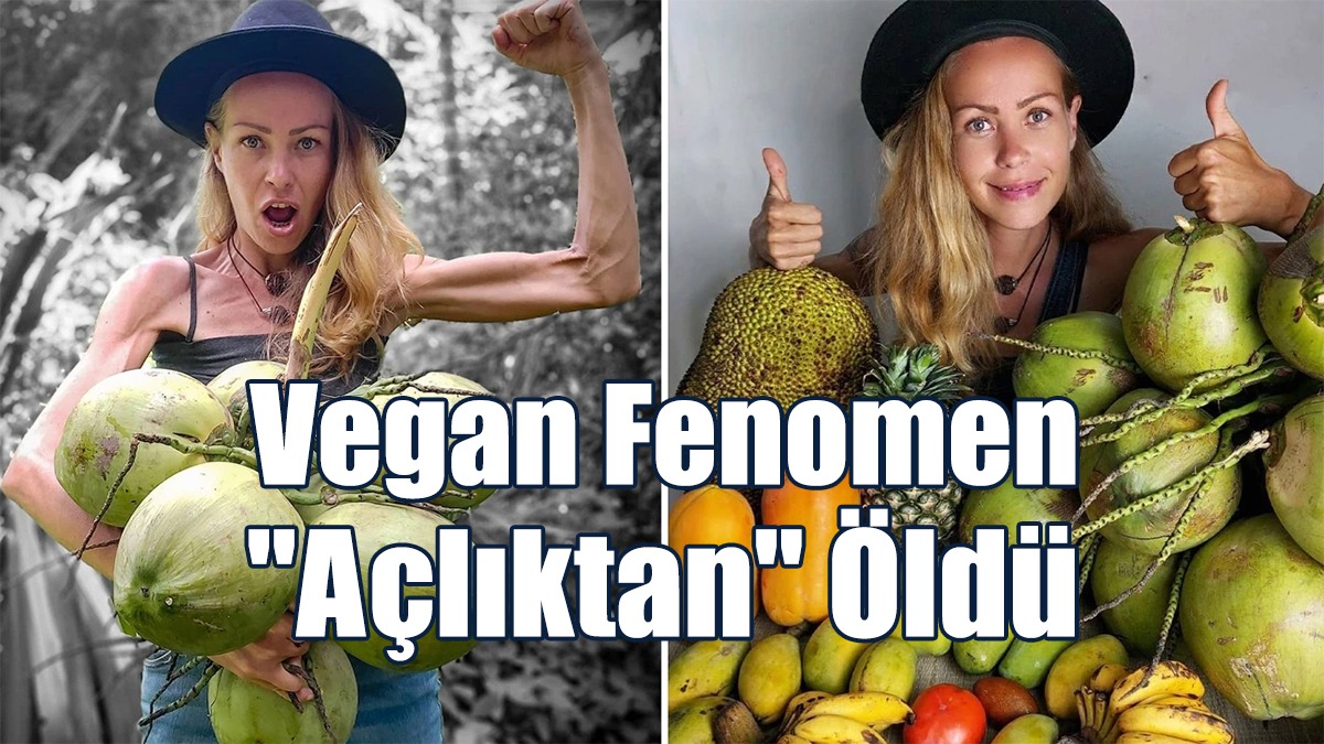 Vegan Sosyal Medya Fenomeni "Açlıktan" Öldü