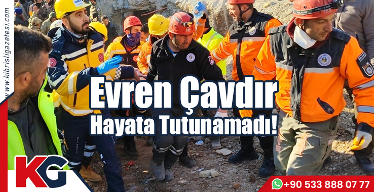 Evren Çavdır Hayata Tutunamadı!