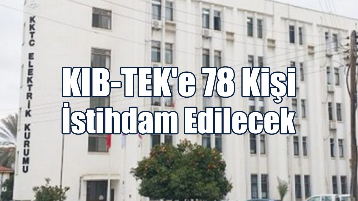 KIB-TEK'e 78 Kişi İstihdam Edilecek