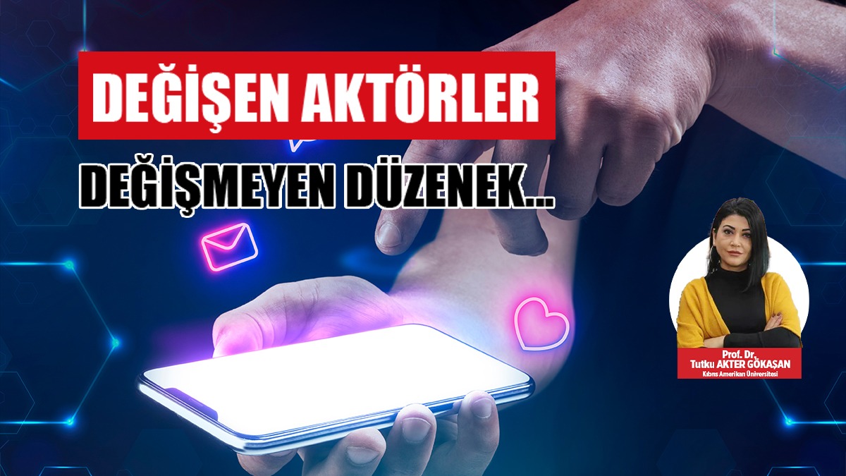 Değişen Aktörler, Değişmeyen Düzenek...