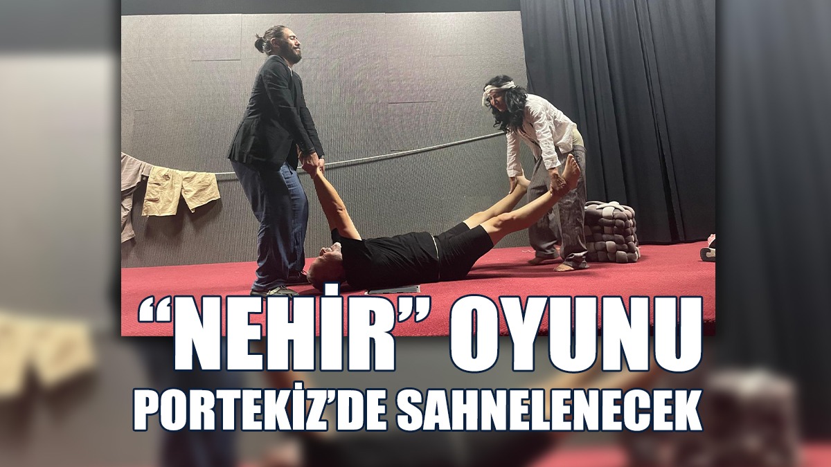 Girne Tiyatro Su’nun “Nehir” Oyunu Portekiz’de Sahnelenecek