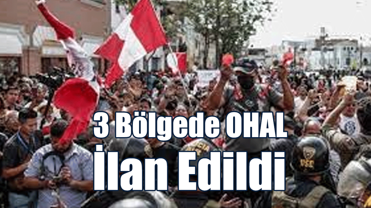 3 Bölgede OHAL İlan Edildi