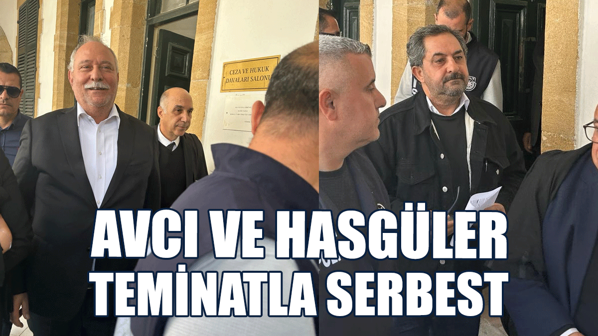 Avcı ve Hasgüler Teminatla Serbest